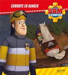 Couverture du livre « Sam le pompier - Cowboys en danger (broché) : Album broché » de  aux éditions Hachette Jeunesse