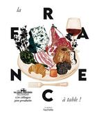 Couverture du livre « La France à table ! 170 villages, 300 produits » de  aux éditions Hachette Pratique