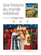 Couverture du livre « Une histoire du monde médiéval » de  aux éditions Larousse