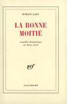 Couverture du livre « La bonne moitié » de Romain Gary aux éditions Gallimard