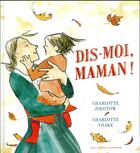 Couverture du livre « Dis-moi, maman ! » de Charlotte Voake et Charlotte Zolotow aux éditions Gallimard-jeunesse