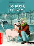 Couverture du livre « Pas touche à Charly ! » de Mymi Doinet et Glen Chapron aux éditions Nathan