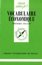 Couverture du livre « Vocabulaire économique » de Frederic Teulon aux éditions Que Sais-je ?