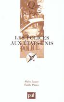 Couverture du livre « Les polices aux Etats-Unis » de Alain Bauer et Emile Perez aux éditions Que Sais-je ?