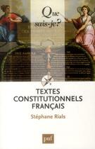 Couverture du livre « Textes constitutionnels francais (26e édition) » de Stephane Rials aux éditions Que Sais-je ?