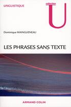 Couverture du livre « Phrases sans texte » de Dominique Maingueneau aux éditions Armand Colin