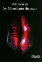 Couverture du livre « Les monologues du vagin » de Eve Ensler aux éditions Denoel
