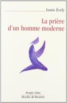 Couverture du livre « La prière d'un homme moderne » de Louis Evely aux éditions Desclee De Brouwer