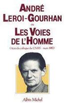 Couverture du livre « André Leroi-Gourhan ou les voies de l'homme ; actes du colloque du CNRS » de  aux éditions Albin Michel