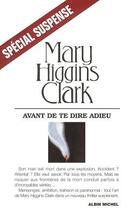 Couverture du livre « Avant de te dire adieu » de Mary Higgins Clark aux éditions Albin Michel