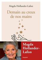 Couverture du livre « Demain au creux de nos mains » de Magda Hollander-Lafon aux éditions Bayard