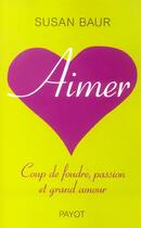 Couverture du livre « Aimer » de Susan Baur aux éditions Payot
