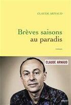 Couverture du livre « Brèves saisons au paradis » de Claude Arnaud aux éditions Grasset