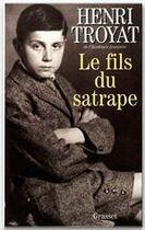 Couverture du livre « Le fils du satrape » de Henri Troyat aux éditions Grasset