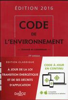 Couverture du livre « Code de l'environnement ; annoté et commenté (édition 2016) » de Jessica Makowiak et Chantal Cans aux éditions Dalloz