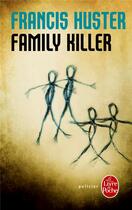 Couverture du livre « Familly killer » de Francis Huster aux éditions Le Livre De Poche