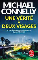 Couverture du livre « Une vérité à deux visages » de Michael Connelly aux éditions Le Livre De Poche