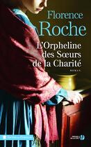 Couverture du livre « L'orpheline des soeurs de la charite » de Florence Roche aux éditions Presses De La Cite