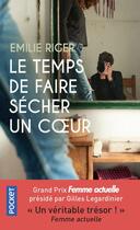 Couverture du livre « Le temps de faire sécher un coeur » de Emilie Riger aux éditions Pocket