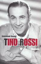 Couverture du livre « Tino Rossi » de Emmanuel Bonini aux éditions Rocher