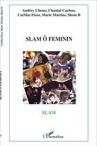 Couverture du livre « Slam ô féminin » de  aux éditions L'harmattan