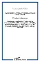 Couverture du livre « Cahiers de littérature française t.7-t.8 ; décadents méconnus » de Guy Ducrey et H. Vedrine aux éditions L'harmattan