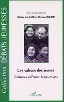 Couverture du livre « Les valeurs des jeunes ; tendances en France depuis 20 ans » de Olivier Galland et Bernard Roudet aux éditions Editions L'harmattan