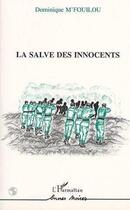 Couverture du livre « La salve des innocents » de Dominique M'Fouilou aux éditions Editions L'harmattan