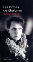 Couverture du livre « Les larmes de Chalamov » de Gisele Bienne aux éditions Actes Sud