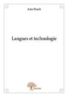 Couverture du livre « Langues et technologie - enseignement / aprentissage / acquisition actes du colloque - casablanca 20 » de Aziz Stouli aux éditions Edilivre