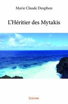 Couverture du livre « L'héritier des Mytakis » de Deuphon Marie Claude aux éditions Edilivre