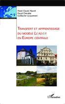 Couverture du livre « Transfert et apprentissage du modèle leader en Europe centrale » de Pascal Chevalier et Marie-Claude Maruel et Guillaume Lacquement aux éditions Editions L'harmattan