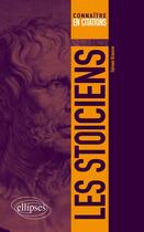Couverture du livre « Les stoïciens » de Sylvain Brousse aux éditions Ellipses