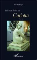 Couverture du livre « Les nuits folles de Carlotta » de Pierre Boxberger aux éditions L'harmattan