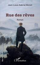 Couverture du livre « Rue des rêves » de Jean-Louis Gabriel Benoit aux éditions L'harmattan
