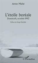 Couverture du livre « L'étoile boreale ; Danemark, octobre 1943 » de Anne Mahe aux éditions L'harmattan