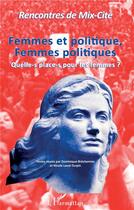 Couverture du livre « Femmes et politique, femmes politiques : quelle-s place-s pour les femmes ? » de Monique Lemoine aux éditions L'harmattan