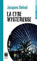 Couverture du livre « La lyre mystérieuse » de Jacques Delval aux éditions Archipel