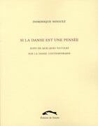 Couverture du livre « Si la danse est une pensée ; quelques notules sur la danse contemporaine » de Dominique Noguez aux éditions Editions Du Sandre