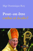 Couverture du livre « Peut-on être catho et écolo ? » de Dominique Rey aux éditions Artege