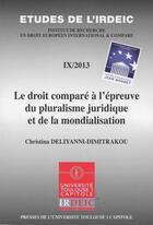 Couverture du livre « Le droit comparé à l'épreuve du pluralisme juridique et de la mondialisation » de Deliyanni-Dimitrakou aux éditions Putc