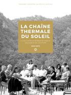 Couverture du livre « La chaine thermale du soleil - la saga d'une entreprise de famille aux sources de l'aventure » de Thierry Lefebvre aux éditions Editions In8