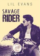 Couverture du livre « Savage rider » de Lil Evans aux éditions Editions Addictives