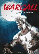 Couverture du livre « Wargall t.1 ; le survivant » de Christophe Adant aux éditions Yil