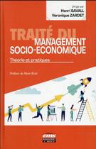 Couverture du livre « Traité du management socio-économique : théorie et pratique » de Henri Savall et Veronique Zardet aux éditions Ems