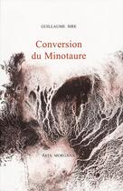 Couverture du livre « Conversion du minotaure » de Guillaume Sire et Nathalie Bourdreux aux éditions Fata Morgana