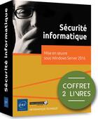 Couverture du livre « Sécurité informatique ; coffret de 2 livres : mise en oeuvre sous Windows Server 2016 » de  aux éditions Eni