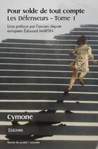 Couverture du livre « Pour solde de tout compte - les defenseurs t.1 » de Cymone aux éditions Edilivre