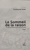 Couverture du livre « Le sommeil de la raison : Une aventure d'Horace Dragance, officier de l'empire Tome 1 » de Guillaume Rolet aux éditions Vibration