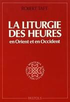 Couverture du livre « Liturgie des heures en Orient et en Occident » de Robert Taft aux éditions Brepols